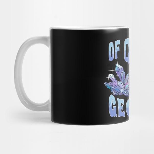 Of Quartz I Love Geology by The WYLD Tribe
